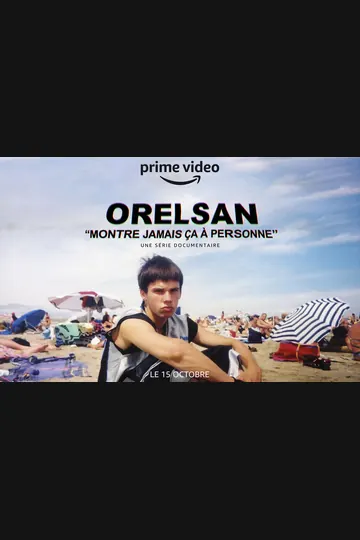 Affiche de Orelsan: Montre jamais ça à personne